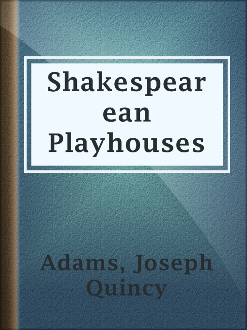 Title details for Shakespearean Playhouses by Joseph Quincy Adams - Available